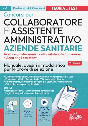 Concorso Collaboratore amministrativo e assistente Aziende Santarie. Manuale, quesiti e modulistica per le prove di selezione. Con software di simulazione e assistente virtuale