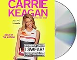 Everybody Curses, I Swear!: Uncensored Tales from the Hollywood Trenches