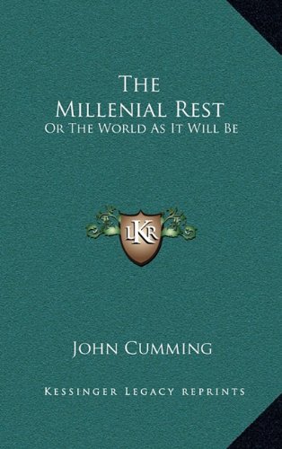 The Millenial Rest: Or the World as It Will Be