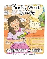 Buddy Won't Fly Away 1514692007 Book Cover