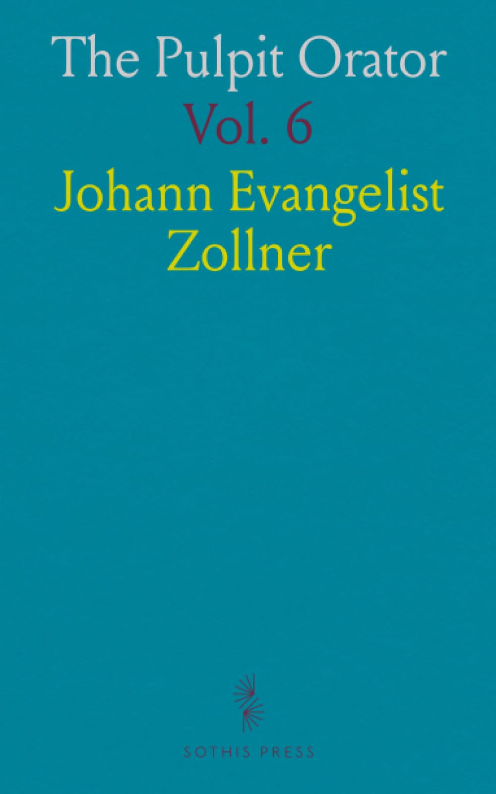 The Pulpit Orator: Containing Seven Elaborate Skeleton Sermons or Homiletic, Dogmatical, Liturgical, Symbolical, and Moral Sketches, for Every Sunday of the Year