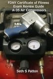 FDNY Certificate of Fitness Exam Review Guide A-35 Air Compressors