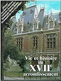 Vie et histoire du XVIIe arrondissement - Ternes, plaine Monceau, Batignolles, Épinettes...
