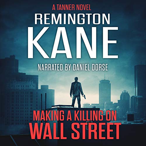 Making a Killing on Wall Street A Tanner Novel, Book 3 (Audio Download