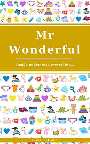 Mr Wonderful: Daddy Understood Everything... (English Edition)