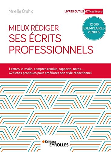 Télécharger Mieux rédiger ses écrits professionnels: Lettres, e-mails, comptes rendus, rapports, notes... 42 f Livre eBook France