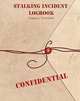 Stalking Incident Logbook 0998324477 Book Cover