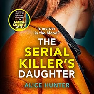 The Serial Killer&rsquo;s Daughter Audiolibro Por Alice Hunter arte de portada