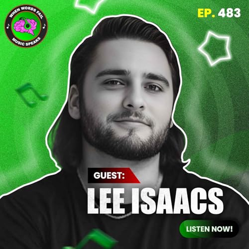 Episode 483 - Connecting Humanity Through Sound: Lee Isaacs Reflects on Music, Privacy, and Personal Growth