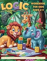 Logic Workbook for Kids Ages 2-4: Brain-Boosting Activities for Early Cognitive Development (LOGIC Workbooks for Kids) B0D4868RXB Book Cover