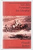 Von den Pyrenäen bis Gibraltar. Briefe über Spanien. - Wassili Botkin 