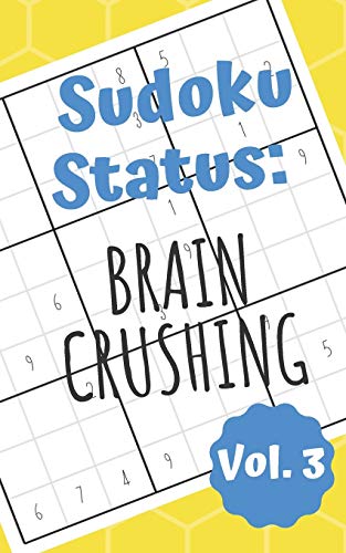 Sudoku Status Brain Crushing Vol. 3: 100 Perplexing Puzzles to Provide a Break from the Pressures of Everyday Life