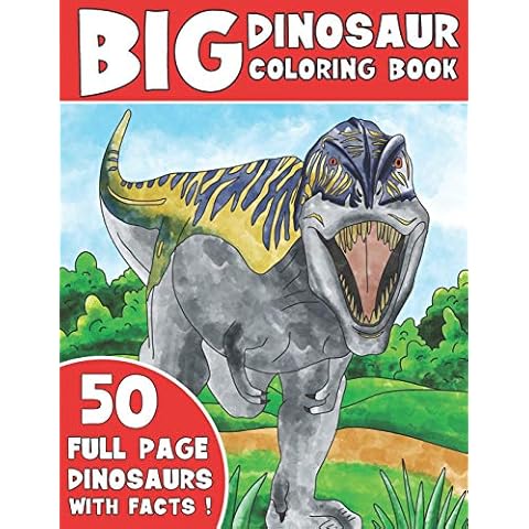THE BIG DINOSAUR COLORING BOOK: Jumbo Kids Coloring Book With Dinosaur Facts Cover