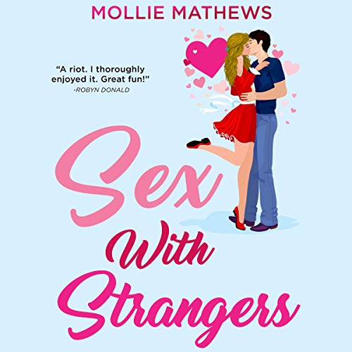 Sex with Strangers (Audio Download): Mollie Mathews, Mollie Mathews, Mollie Mathews: Amazon.co