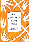 The Happiness Code: Ten Keys to Being the Best You Can Be