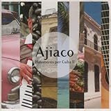 COLECCIÓN MUSICAL: Ajiaco presenta 18 havaneras tradicionales cubanas interpretadas por diversos artistas y grupos musicales
