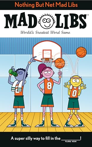 Nothing But Net Mad Libs: World's Greatest Word Game About Basketball