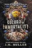 Colors of Immortality (The Colors of Immortality series Book 1)