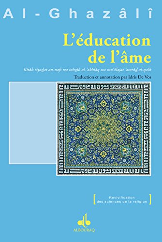 Télécharger Education de l’âme (L') (Revivification des sciences de la religion) livre En ligne