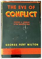 Eve of Conflict: Stephen A. Douglas and the Needless War 0374957398 Book Cover