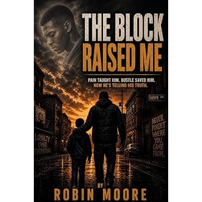 The Block Raised Me