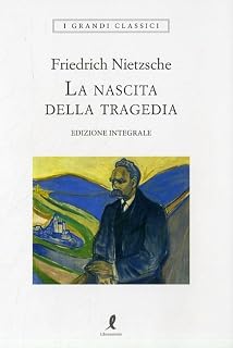 La nascita della tragedia. Ediz. integrale (I grandi classici)