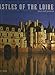 Castles of the Loire: Past and present