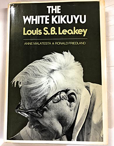 The white Kikuyu, Louis S. B. Leakey 0070397503 Book Cover