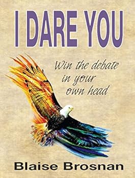 Hardcover I Dare You: Win the Debate in Your Own Head Book