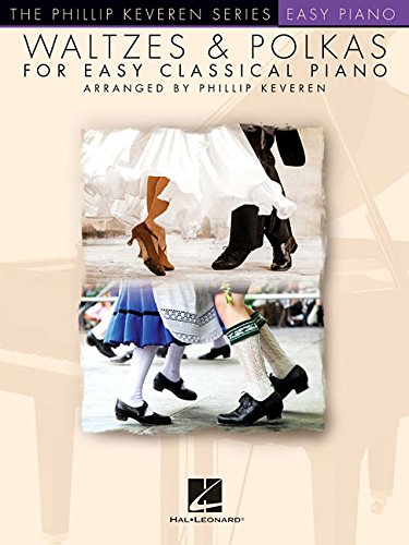 Waltzes & Polkas For Easy Classical Piano: The Phillip Keveren Series (The Phillip Keveren: Easy Piano) #TOP23