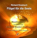  Flügel für die Seele - Musikträume - Inspiriert von Metatron, Ancient-Master-Healing