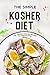 The Simple Kosher Diet: The Tastiest Kosher Recipes to Make at Home (English Edition)