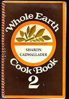 Whole Earth cook book 2 0395219833 Book Cover