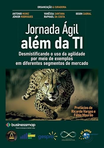 Jornada Ágil Além da TI: desmistificando o uso da agilidade por meio de exemplos em diferentes segmentos de mercado