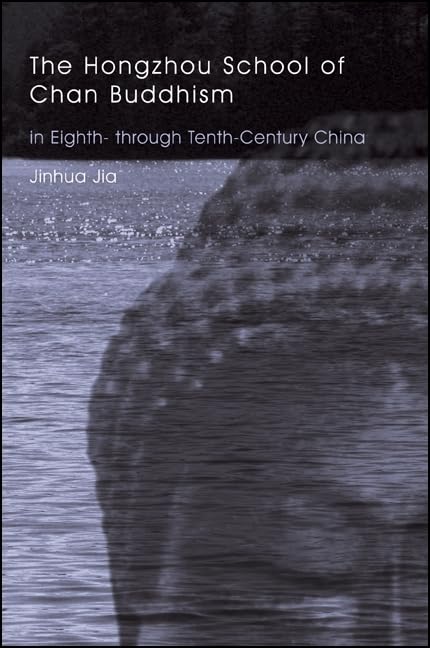 The Hongzhou School of Chan Buddhism in Eighth- through Tenth-Century China