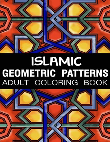 Islamic geometric patterns: Adult coloring book