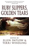 Ruby Slippers, Golden Tears