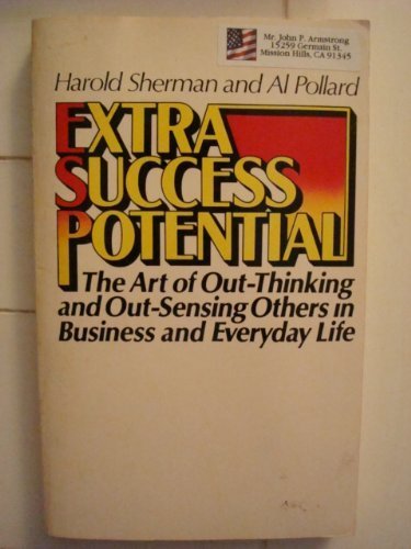 Extra Success Potential: The Art of Out-Thinking and Out-Sensing Others ...