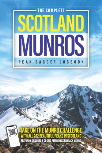 The Complete Scotland Munros Peak Bagger Logbook: Take On The Munro Challenge With 282 Peaks In Scotland Over 3000ft