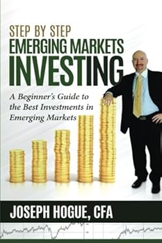 Paperback Step by Step Emerging Markets Investing: A Beginner's Guide to the Best Investments in Emerging Markets (Step by Step Investing) Book