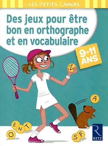 Télécharger Des jeux pour être bon en orthographe et en vocabulaire Livre eBook France