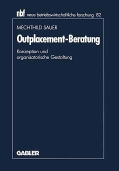 Outplacement-Beratung Konzeption und organisatorische Gestaltung 82