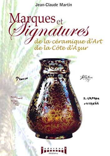 Télécharger Marques et signatures de la Céramique d'art de la Côte d'Azur PDF Ebook En Ligne