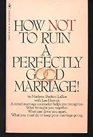 How not to ruin a perfectly good marriage! 0553138189 Book Cover