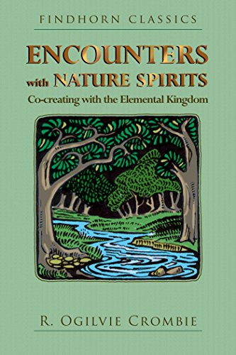 Télécharger Encounters with Nature Spirits: Co-creating with the Elemental Kingdom (Findhorn Classics) (English livre En ligne