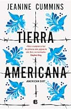 Tierra americana: American Dirt (Ediciones B)