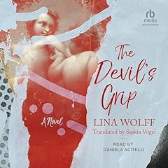The Devil's Grip Audiolibro Por Lina Wolff, Saskia Vogel - Translator arte de portada