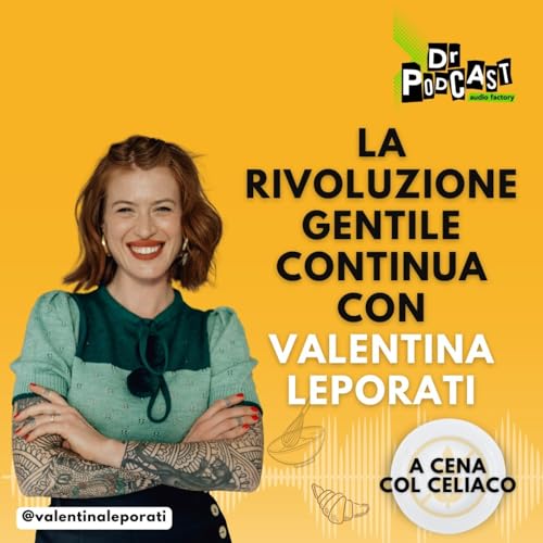 La rivoluzione gentile continua con Valentina Leporati | S.02 Ep.01