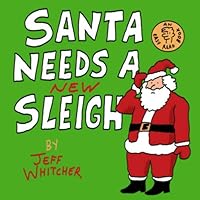 Santa Needs a New Sleigh 1077499566 Book Cover