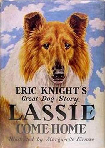 Lassie Come Home Kindle Edition By Eric Knight Children Kindle Ebooks Amazon Com